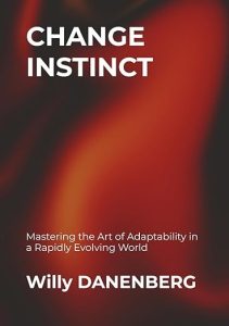 Change Instinct: Mastering the Art of Adaptability in a Rapidly Evolving World