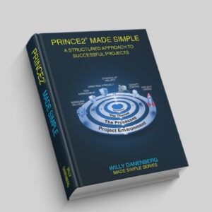 PRINCE2® 7th Edition: Made Simple: A Comprehensive Project Management Guide