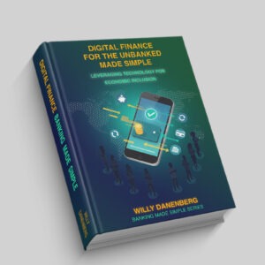 Digital Finance for the Unbanked Made Simple: Leveraging Technology for Economic Inclusion