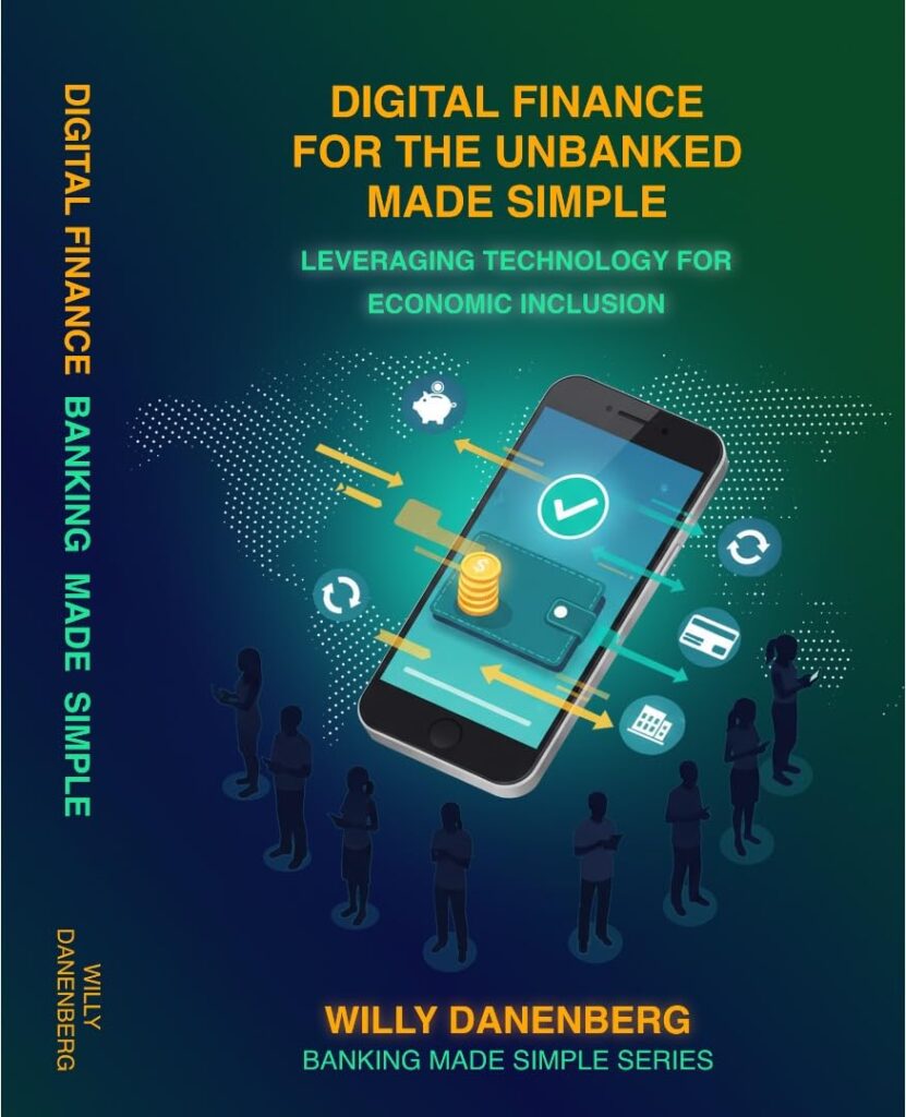 Digital Finance for the Unbanked Made Simple: Leveraging Technology for Economic Inclusion (Banking Made Simple Book 2)