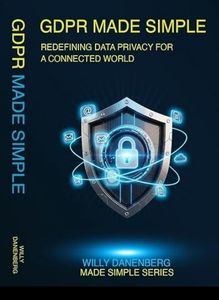 GDPR Made Simple: A Comprehensive Guide to Private Data Protection