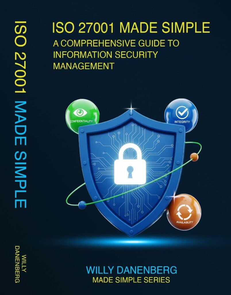 ISO/IEC 27001:2022 Made Simple : A Comprehensive Guide to Information Security Management