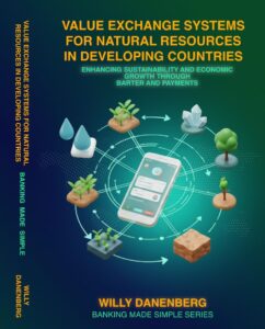 Value Exchange Systems for Rural Agriculture in Developing Countries: Enhancing Exports and Barter for Sustainable Growth (Banking Made Simple Book 3)